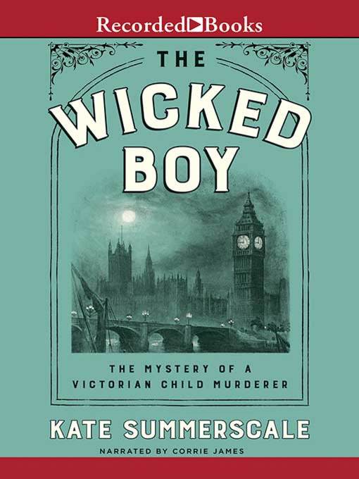 Title details for The Wicked Boy by Kate Summerscale - Wait list